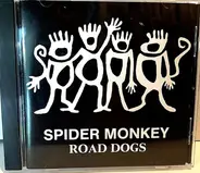 Spider Monkey - Road Dogs