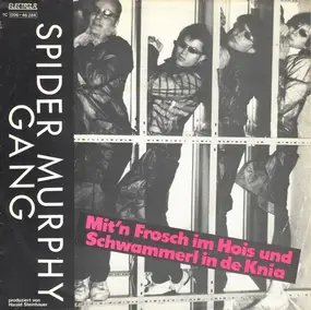 Spider Murphy Gang - Mit'n Frosch Im Hois Und Schwammerl In De Knia