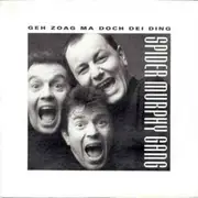 7'' - Spider Murphy Gang - Geh Zoag Ma Doch Dei Ding