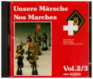 Spiel Inf RS Aarau , Spiel Inf RS Bern & Spiel Inf RS Zürich , Fanfare De l'ER Inf Mont Savatan - Unsere Märsche Vol. 2/3