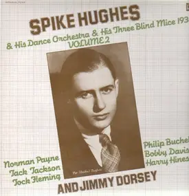 Spike Hughes - Volume 2 (Spike Hughes And His Dance Orchestra & His Three Blind Mice 1930)