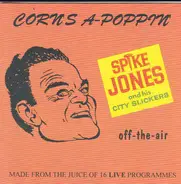 Spike Jones And His City Slickers - Corn's A-Poppin'