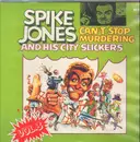 Double LP - Spike Jones And His City Slickers - Can't Stop Murdering - Vol. 3