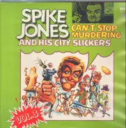 Spike Jones And His City Slickers - Can't Stop Murdering - Vol.3