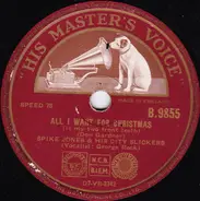 Spike Jones And His City Slickers - All I Want For Christmas (Is My Two Front Teeth) / Happy New Year