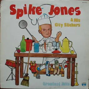 Spike Jones & His City Slickers - Greatest Hits