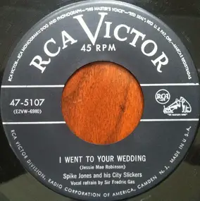 Spike Jones & His City Slickers - I Went To Your Wedding / I'll Never Work There Anymore