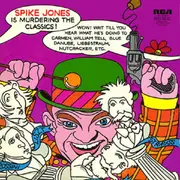 LP - Spike Jones And His City Slickers - Spike Jones Is Murdering The Classics