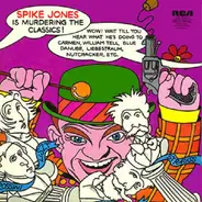 Spike Jones And His City Slickers - Spike Jones Is Murdering The Classics