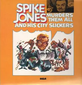 Spike Jones & His City Slickers - Spike Jones Murders Them All