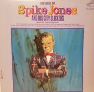 Spike Jones And His City Slickers - The Best Of Spike Jones & His City Slickers