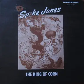Spike Jones & His City Slickers - The King Of Corn