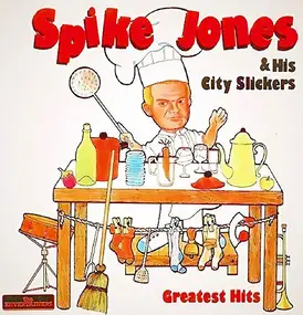 Spike Jones & His City Slickers - Greatest Hits