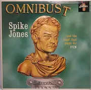 LP - Spike Jones And The Band That Plays For Fun - Omnibust