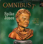 Spike Jones And The Band That Plays For Fun - Omnibust
