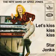 Spike Jones New Band - Let's Kiss Kiss Kiss / Star Jenka