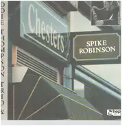 Spike Robinson With Eddie Thompson Trio - 'At Chesters' Vol.2