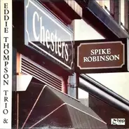 Spike Robinson With Eddie Thompson Trio - At Chesters