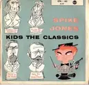 7'' - Spike Jones And His City Slickers - Spike Jones Kids The Classics
