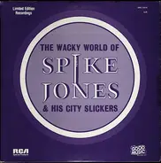 Spike Jones & His City Slickers - The Wacky World Of...