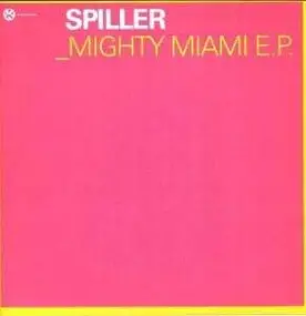 Spiller - Mighty Miami E.P.