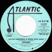 7inch Vinyl Single - Spinners - You're Throwing A Good Love Away - Mono