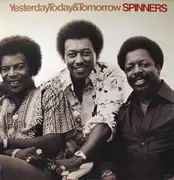 LP - Spinners - Yesterday, Today & Tomorrow