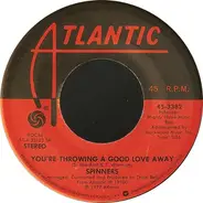 Spinners - You're Throwing A Good Love Away / You're All I Need In Life