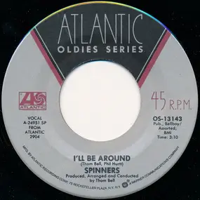 The Spinners - I'll Be Around / One Of A Kind (Love Affair)