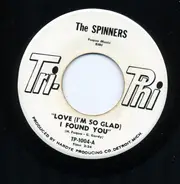 Spinners - Love (I'm So Glad) I Found You