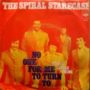 7inch Vinyl Single - Spiral Starecase - No One For Me To Turn To
