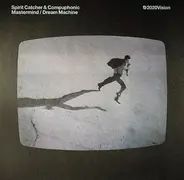 Spirit Catcher & Compuphonic - Mastermind / Dream Machine