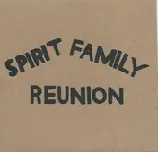 Spirit Family Reunion - Sprirt Family Reunion