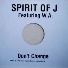 Spirit Of J - Don't Change