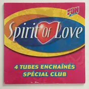 Spirit Of Love - 4 tubes enchaînés spécial club