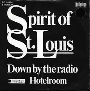 7inch Vinyl Single - Spirit Of St. Louis - Down By The Radio