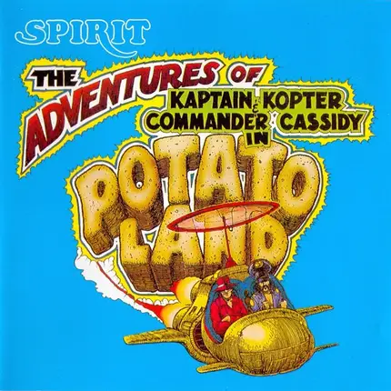 Spirit - The Adventures Of Kaptain Kopter & Commander Cassidy In Potato Land