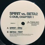 12inch Vinyl Single - Spirit vs. Beta 2 - C-Dub, Chapter 1 - Promo