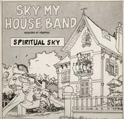 Spiritual Sky - Sky My House Band  (Ecoutez Et Répétez)
