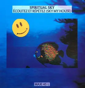 Spiritual Sky - Ecoutez Et Répétez (Sky My House)