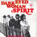 7inch Vinyl Single - Spirit - Dark Eyed Woman