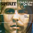 7inch Vinyl Single - Spirit - I Got A Line On You / She Smiles - colored