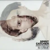 Spirit Catcher - Partners In Crime (The Vinyl Edition Part Two)