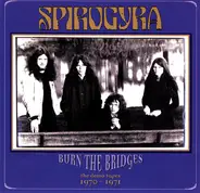 Spirogyra - Burn The Bridges - The Demo Tapes 1970 - 1971