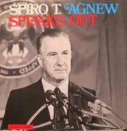 Spiro T. Agnew - Spiro T. Agnew Speaks Out