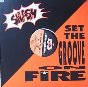Splash - Set The Groove On Fire