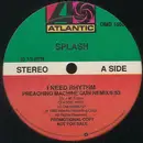 12inch Vinyl Single - Splash - I Need Rhythm (Preaching Machine Gun Remix)