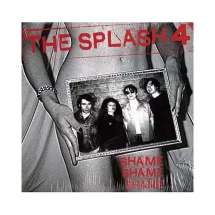 SPLASH FOUR - SHAME SHAME SHAME -10'