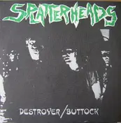 Splatterheads - Destroyer
