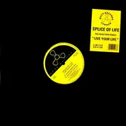 Splice Of Life - Live Your Life